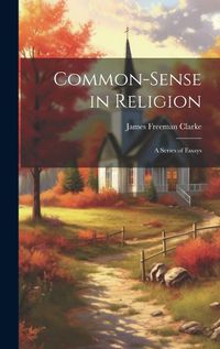 Cover image for Common-Sense in Religion