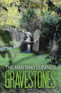 Cover image for The Man who Cleaned Gravestones