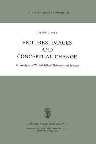 Cover image for Pictures, Images, and Conceptual Change: An Analysis of Wilfrid Sellars' Philosophy of Science