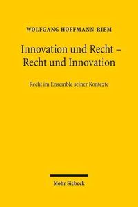 Cover image for Innovation und Recht - Recht und Innovation: Recht im Ensemble seiner Kontexte