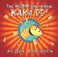 Cover image for The Worm Who Knew Karate