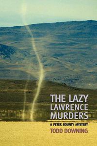 Cover image for The Lazy Lawrence Murders (a Sheriff Peter Bounty Mystery)