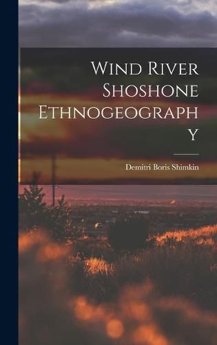 Cover image for Wind River Shoshone Ethnogeography