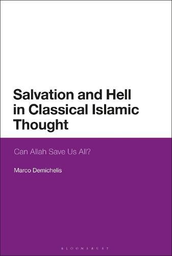 Cover image for Salvation and Hell in Classical Islamic Thought: Can Allah Save Us All?