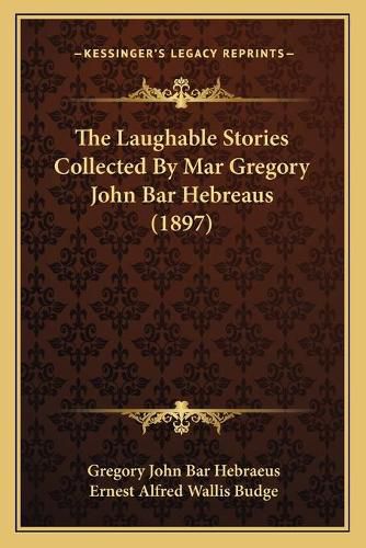 The Laughable Stories Collected by Mar Gregory John Bar Hebreaus (1897)