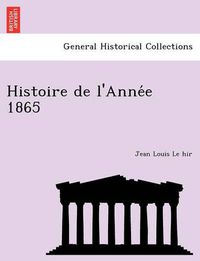 Cover image for Histoire de L'Anne E 1865