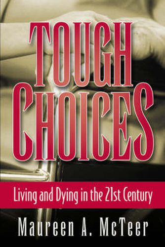 Cover image for Tough Choices: Living and dying in the 21st century