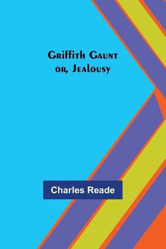 Cover image for Griffith Gaunt; or, Jealousy