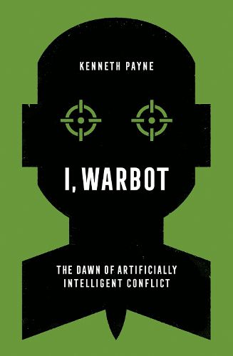 Cover image for I, Warbot: The Dawn of Artificially Intelligent Conflict