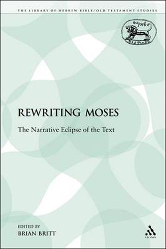 Cover image for Rewriting Moses: The Narrative Eclipse of the Text