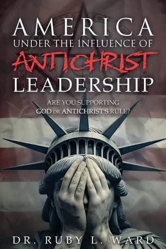 Cover image for America Under the Influence of Antichrist Leadership