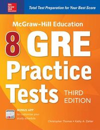 Cover image for McGraw-Hill Education 8 GRE Practice Tests, Third Edition