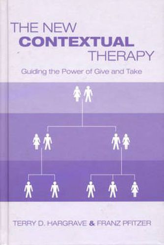 Cover image for The New Contextual Therapy: Guiding the Power of Give and Take