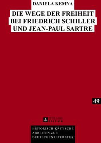 Die Wege Der Freiheit Bei Friedrich Schiller Und Jean-Paul Sartre