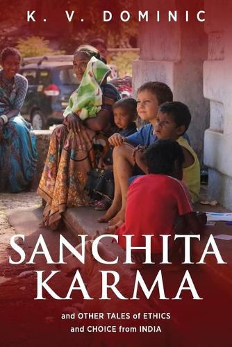 Cover image for Sanchita Karma and Other Tales of Ethics and Choice from India