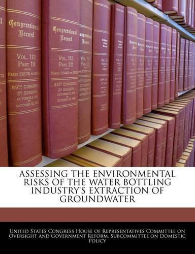 Cover image for Assessing the Environmental Risks of the Water Bottling Industry's Extraction of Groundwater