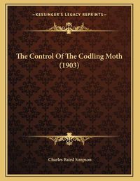 Cover image for The Control of the Codling Moth (1903)