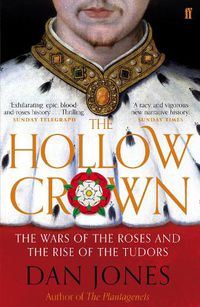 Cover image for The Hollow Crown: The Wars of the Roses and the Rise of the Tudors