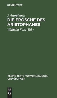 Cover image for Die Froesche Des Aristophanes: Mit Ausgewahlten Antiken Scholien