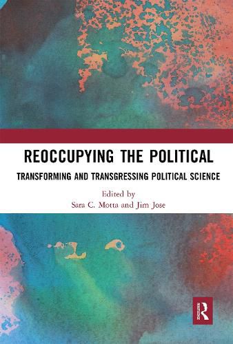 Cover image for Reoccupying the Political: Transforming and Transgressing Political Science