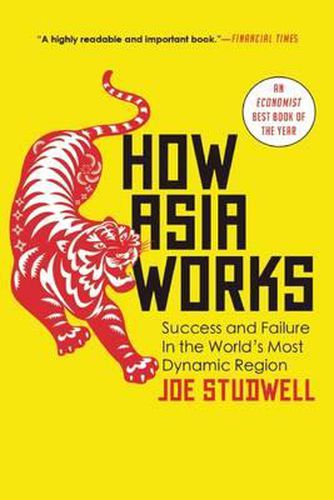 Cover image for How Asia Works: Success and Failure in the World's Most Dynamic Region