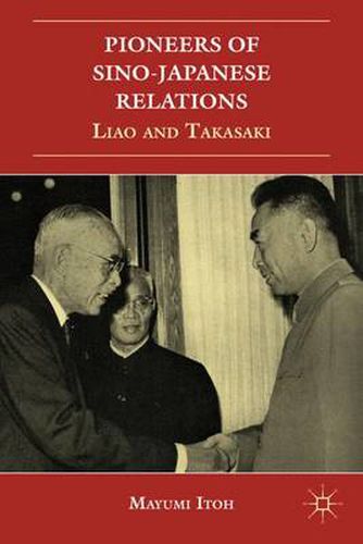 Cover image for Pioneers of Sino-Japanese Relations: Liao and Takasaki