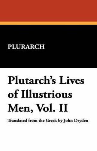 Cover image for Plutarch's Lives of Illustrious Men, Vol. II