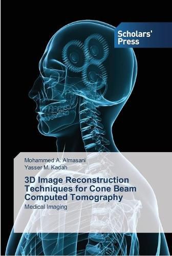 Cover image for 3D Image Reconstruction Techniques for Cone Beam Computed Tomography