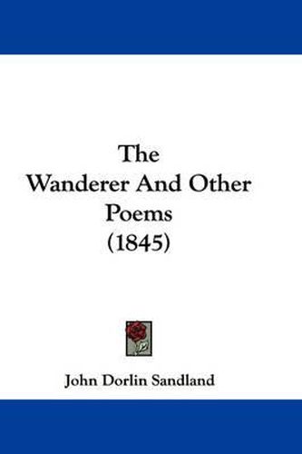 Cover image for The Wanderer and Other Poems (1845)