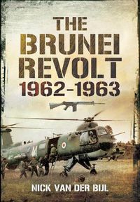 Cover image for The Brunei Revolt, 1962-1963