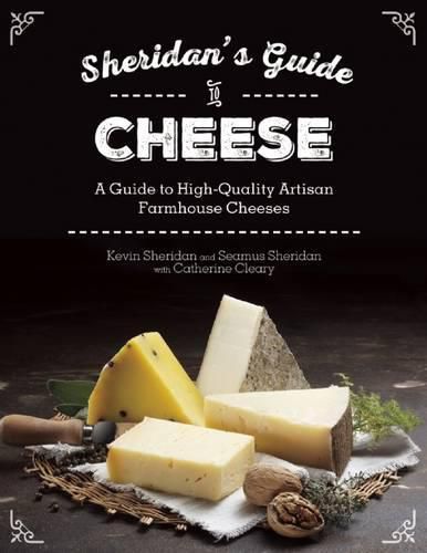 Cover image for Sheridans' Guide to Cheese: A Guide to High-Quality Artisan Farmhouse Cheeses