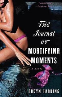 Cover image for The Journal of Mortifying Moments: A Novel