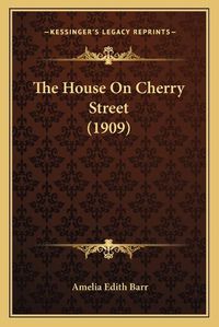 Cover image for The House on Cherry Street (1909)