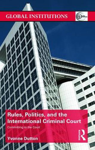 Cover image for Rules, Politics, and the International Criminal Court: Committing to the Court
