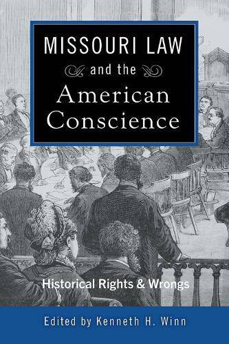 Cover image for Missouri Law and the American Conscience: Historical Rights and Wrongs