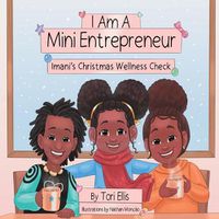 Cover image for I Am A Mini Entrepreneur: Imani's Christmas Wellness Check