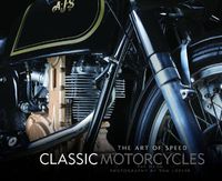 Cover image for Classic Motorcycles: The Art of Speed