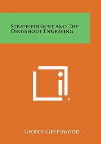 Cover image for Stratford Bust and the Droeshout Engraving