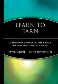 Cover image for Learn to Earn: A Beginner's Guide to the Basics of Investing and Business