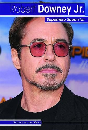 Robert Downey Jr.: Superhero Superstar