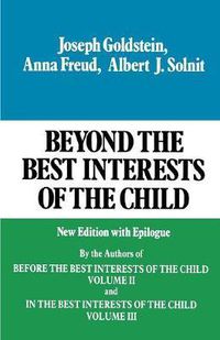 Cover image for Beyond the Best Interests of the Child