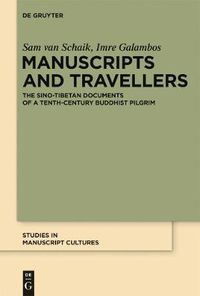 Cover image for Manuscripts and Travellers: The Sino-Tibetan Documents of a Tenth-Century Buddhist Pilgrim