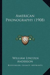 Cover image for American Phonography (1908)