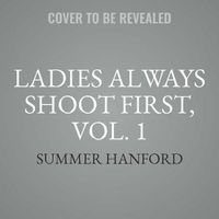 Cover image for Ladies Always Shoot First, Vol. 1 Lib/E: Books 1-4