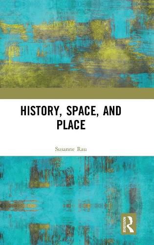 History, Space, and Place