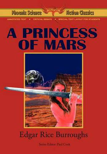 Cover image for A Princess of Mars - Phoenix Science Fiction Classics (with Notes and Critical Essays)