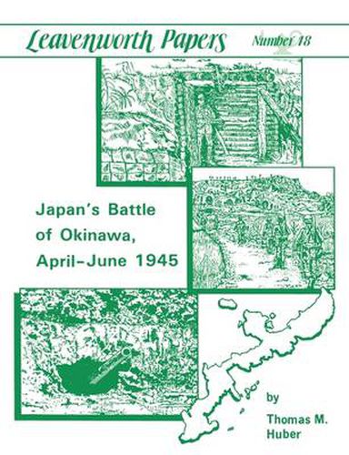 Cover image for Japan's Battle of Okinawa (Leavenworth Papers Series No.18)