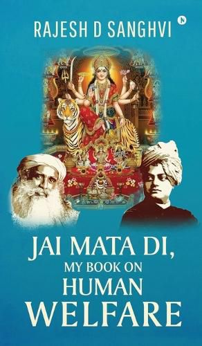 Cover image for Jai Mata Di, My Book On Human Welfare