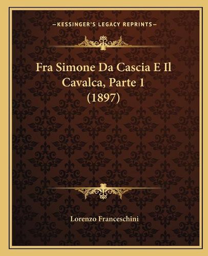 Cover image for Fra Simone Da Cascia E Il Cavalca, Parte 1 (1897)