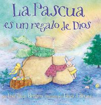 Cover image for La Pascua es un regalo de Dios / God Gave Us Easter: Libros para ninos